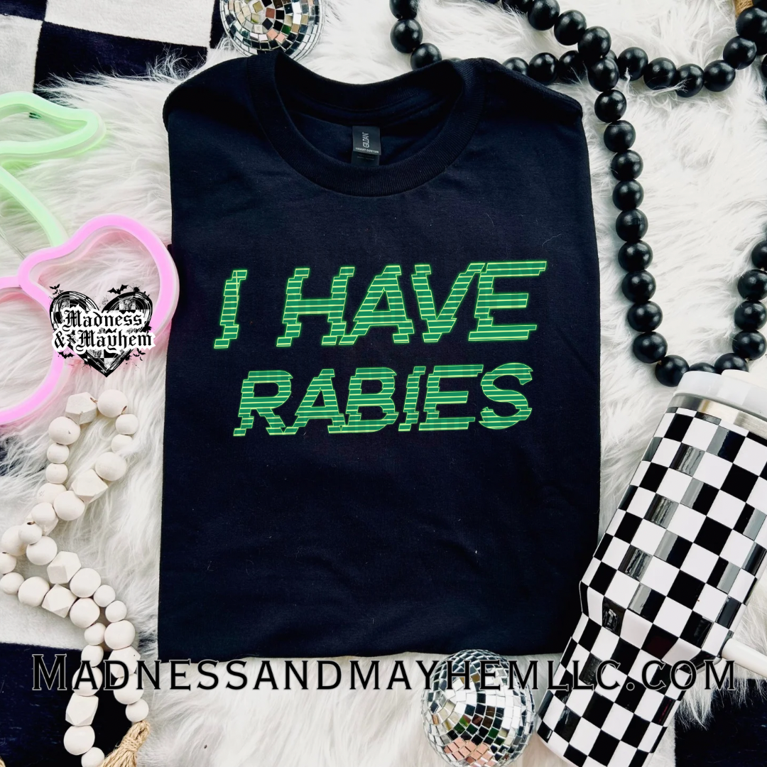 I have rabies Shirt