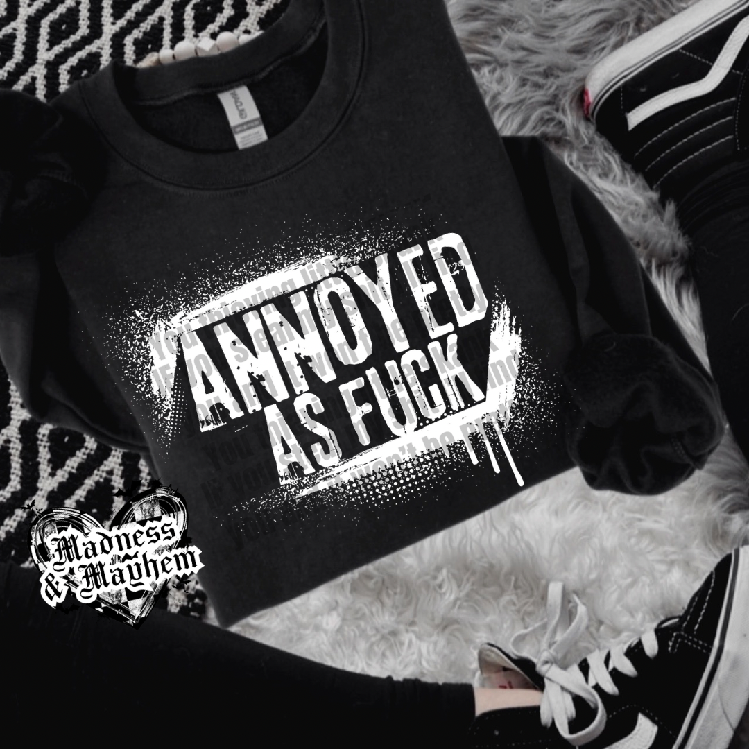 Annoyed as fuck crew neck sweatshirt (finished product)