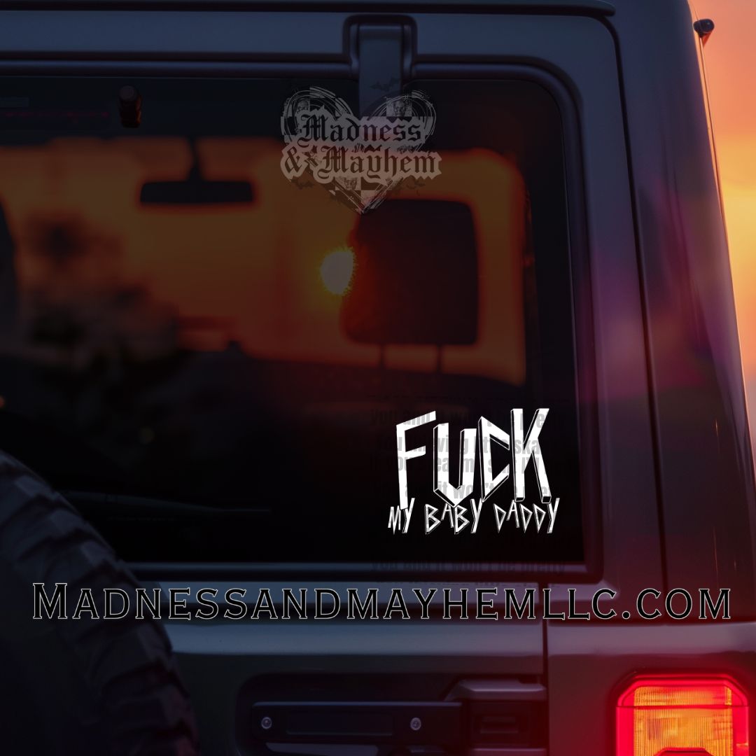 Fuck my baby daddy decal