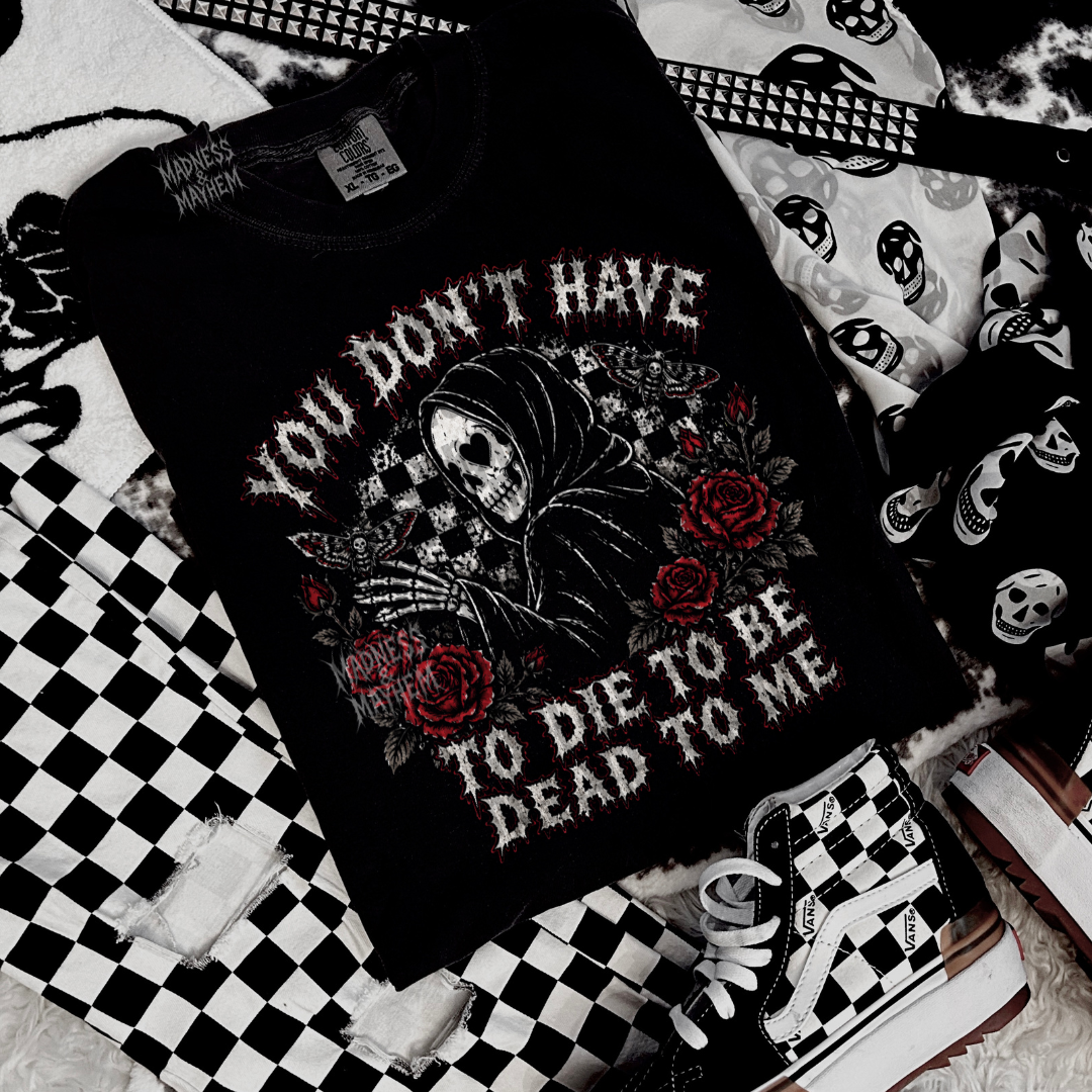 Dead to me tshirt