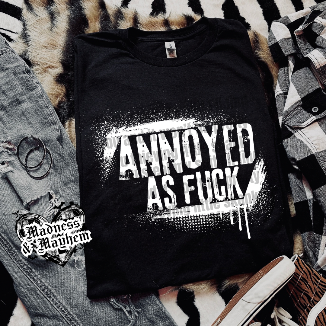 Annoyed as fuck Shirt (finished product)