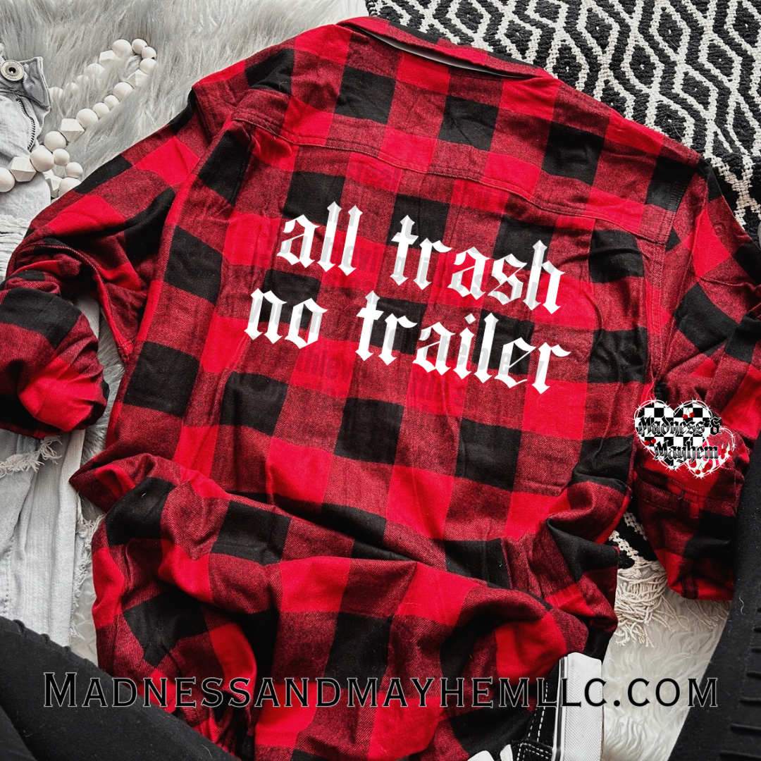 All trash no trailer Flannel