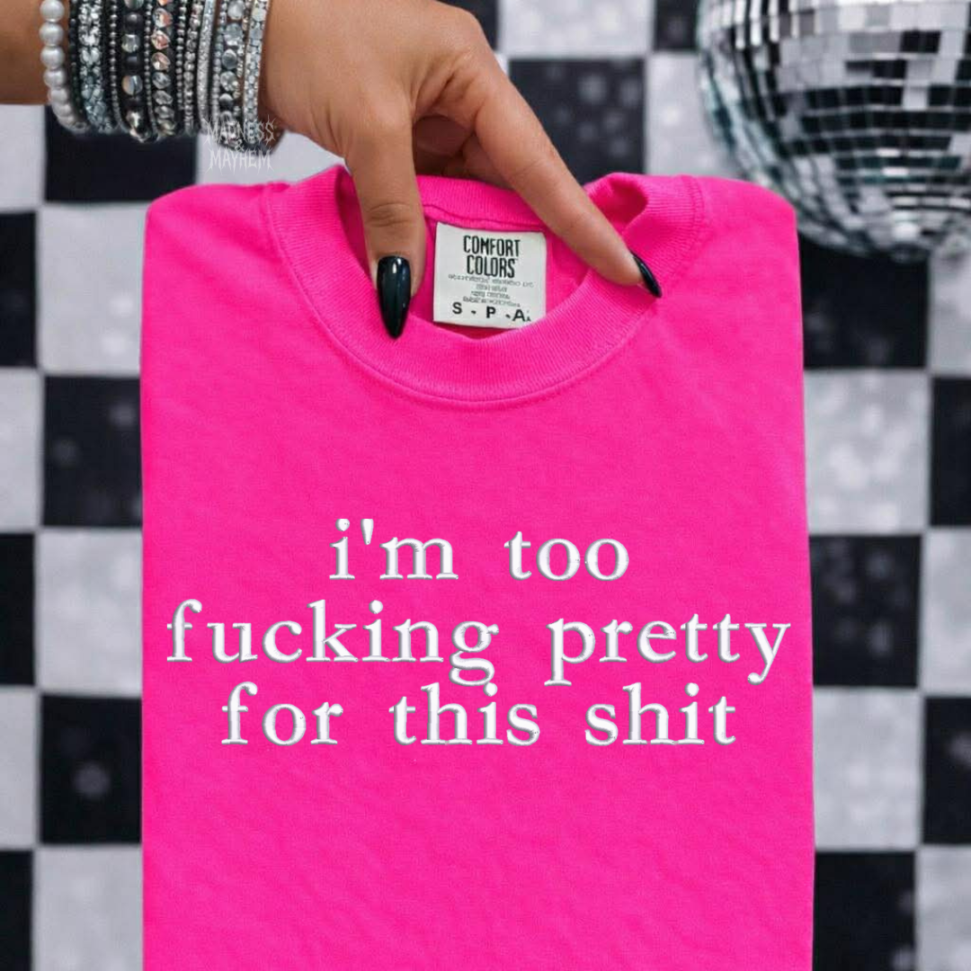 Too fucking pretty neon pink embroidered tshirt
