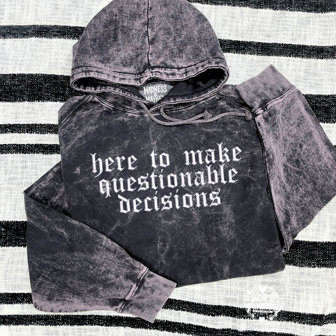 Questionable decisions mineral wash Hoodie