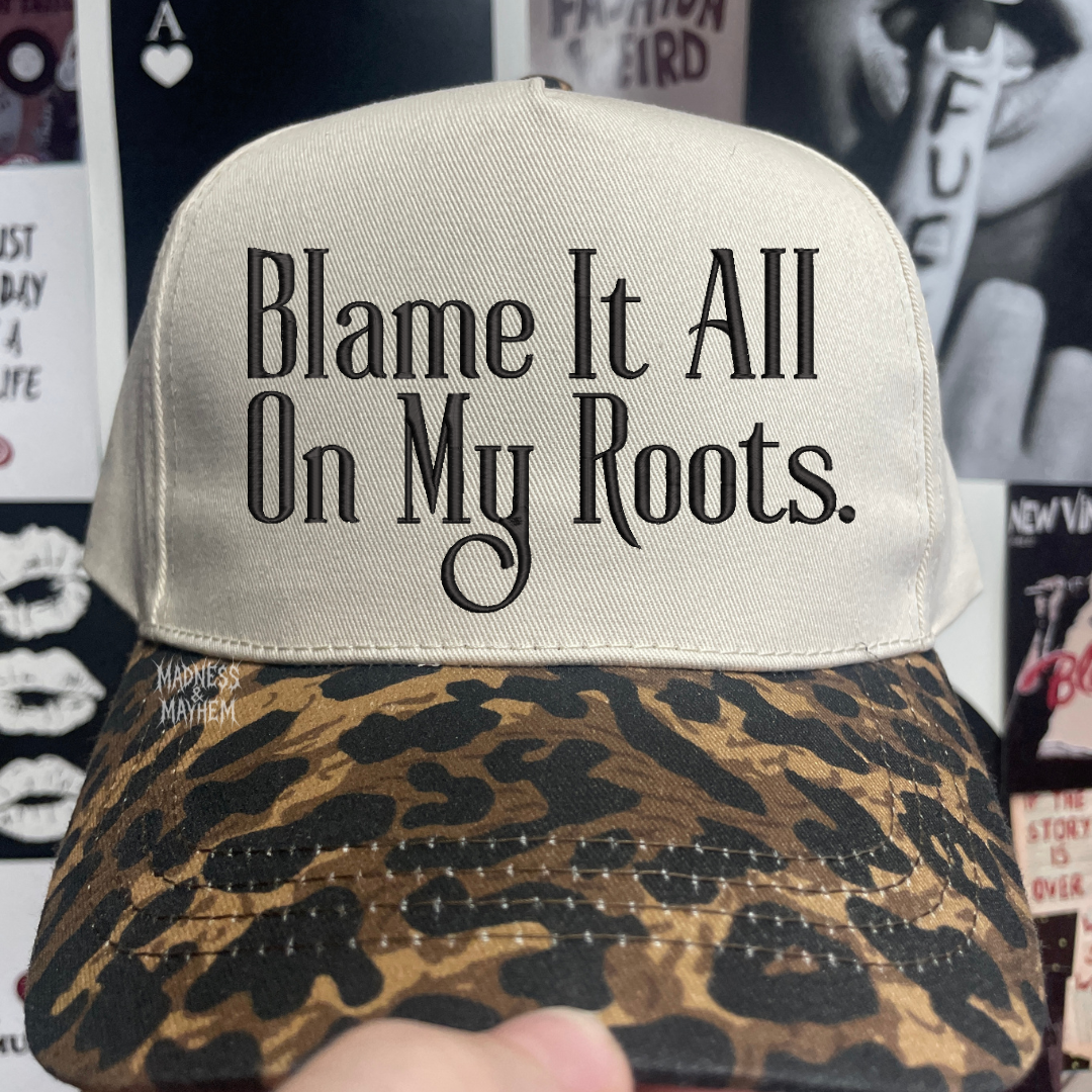 Blame it all on my roots Leopard embroidered hat
