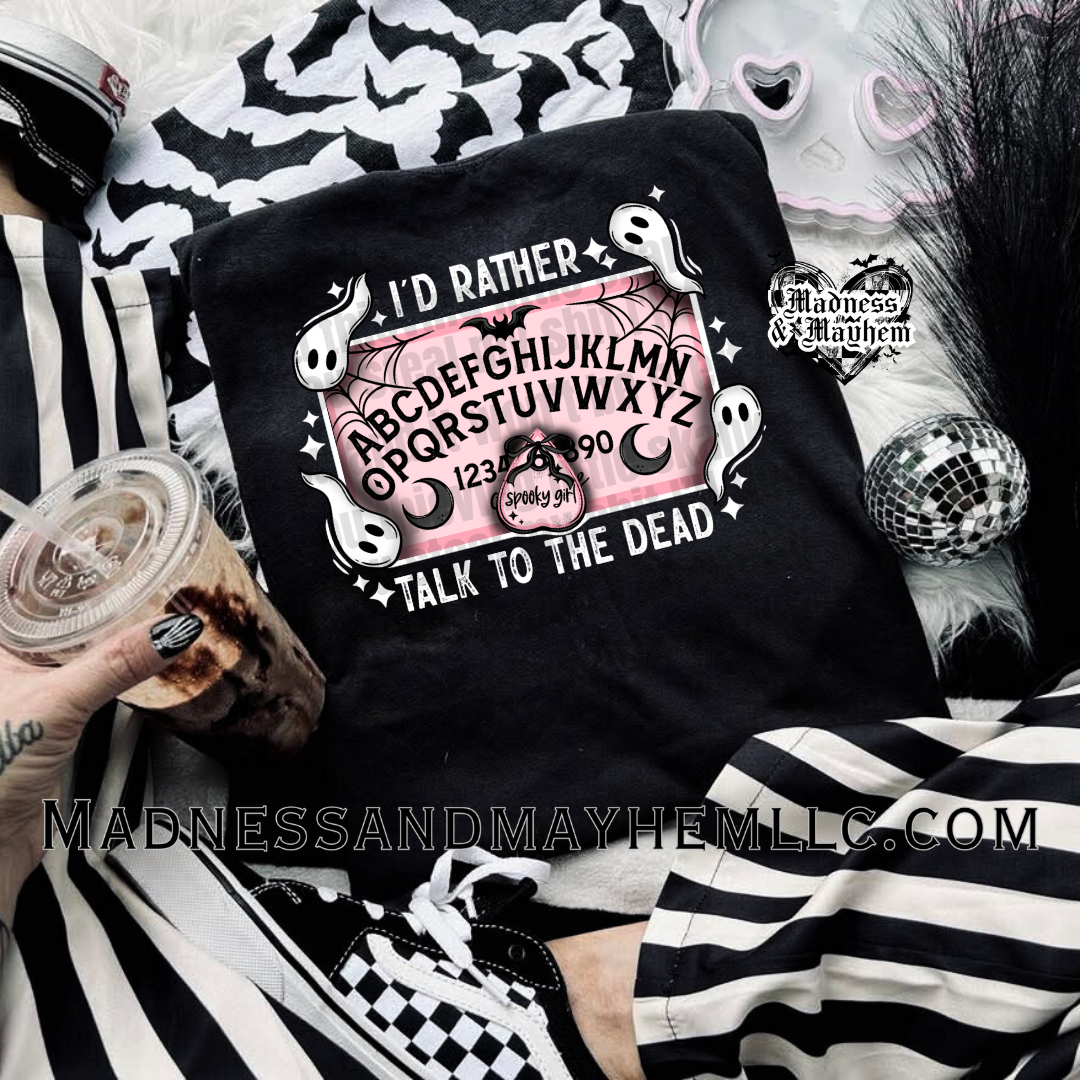 Id rather talk to the dead Halloween Shirt