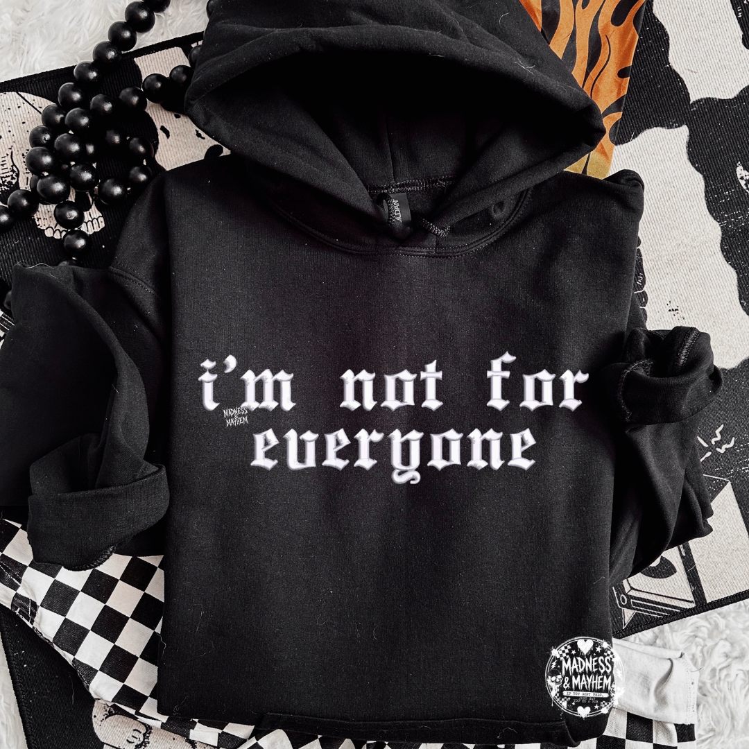 I’m not for everyone Embroidered Hoodie