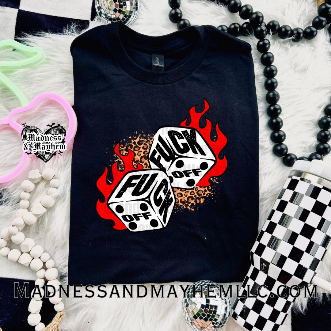 Fuck off dice Shirt