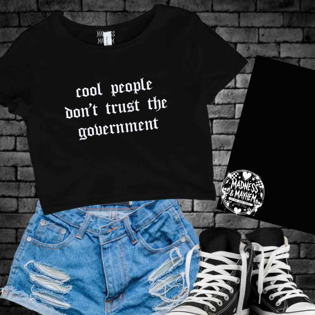 Cool people don’t trust the government embroidered cropped tee