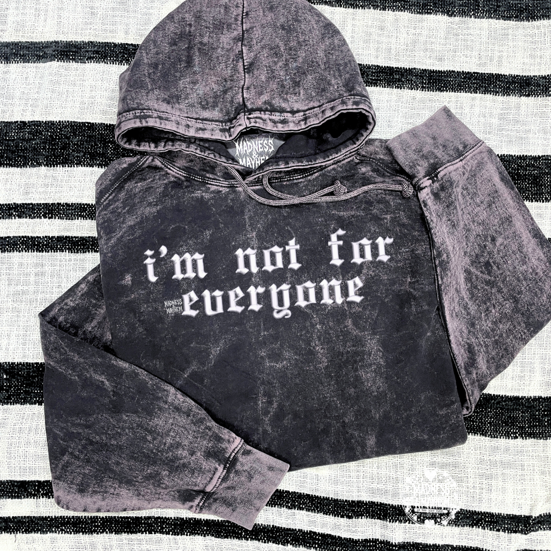 I’m not for everyone mineral wash Hoodie
