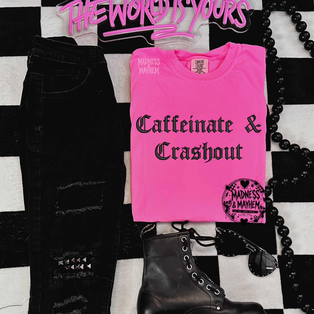 Neon pink caffeinate & crashout embroidered tshirt