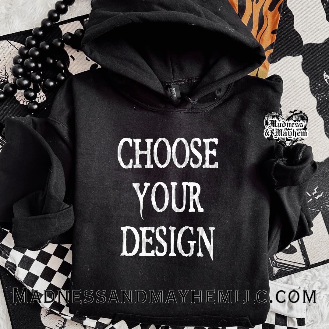 Pick your design hoodie