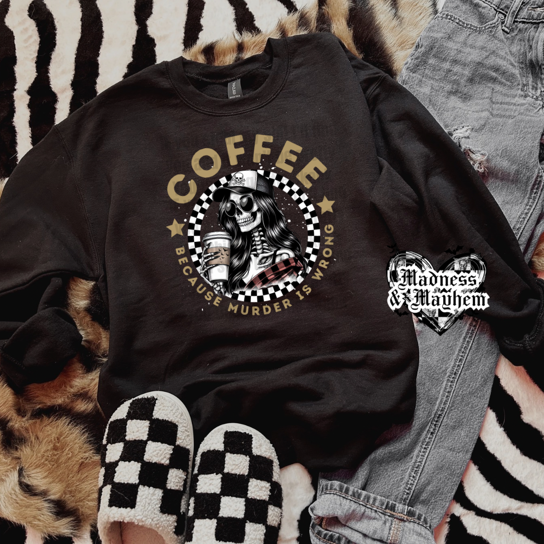 Coffee murder sweatshirt