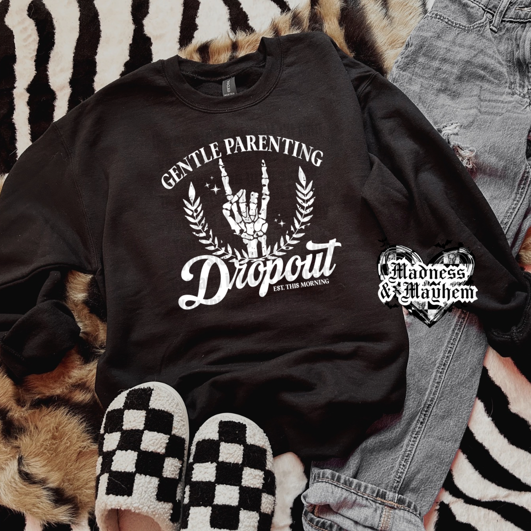 Gentle parenting dropout est crew neck sweatshirt (finished product)