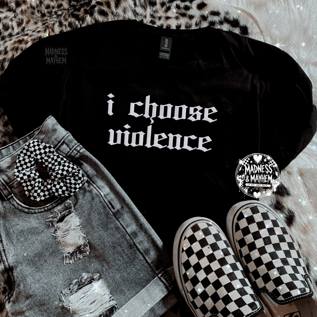 I choose violence embroidered tshirt
