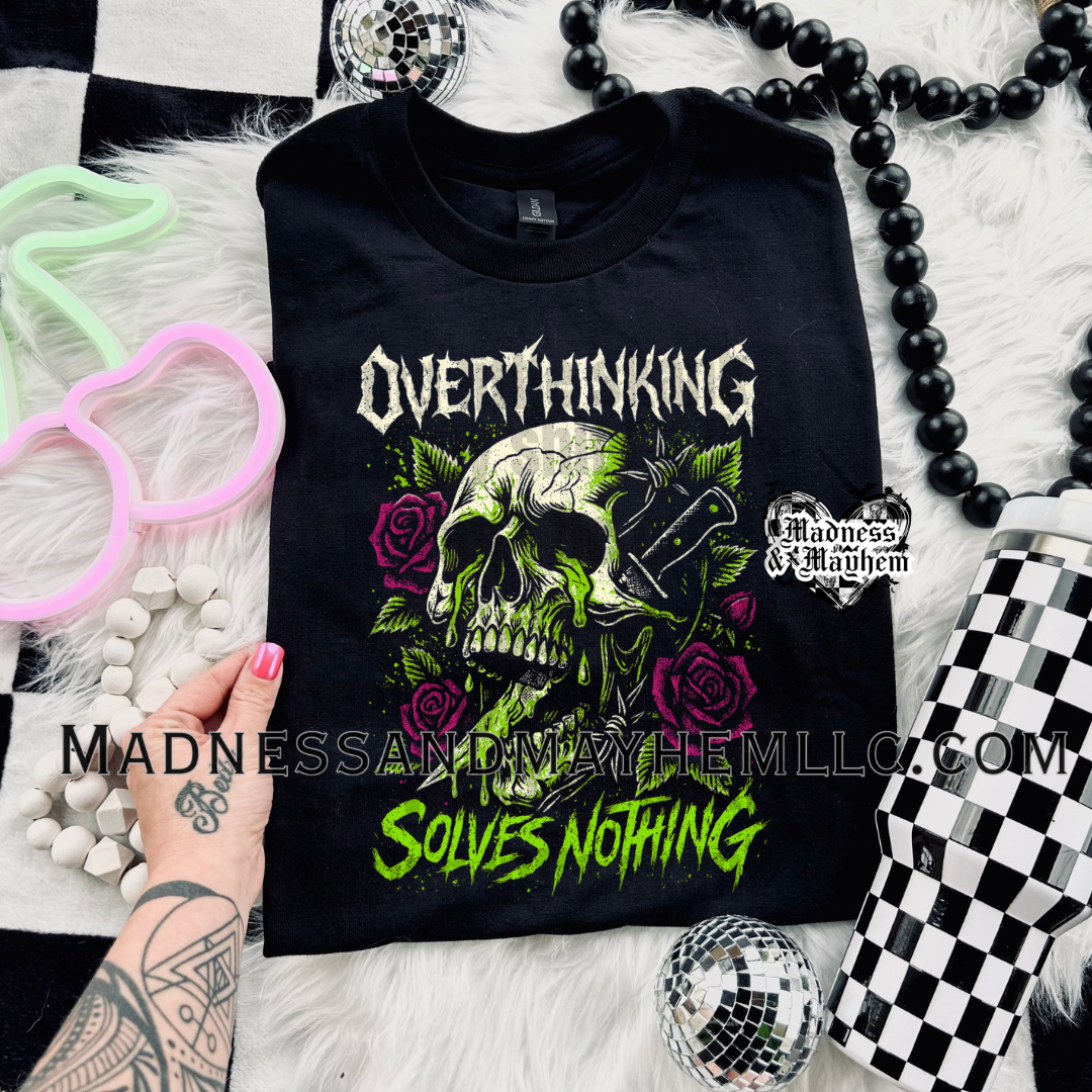 Overthinking solves nothing Shirt