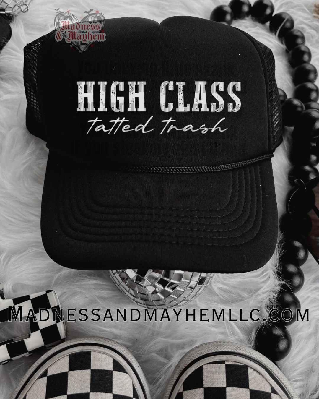 High class tatted trash Trucker Hat
