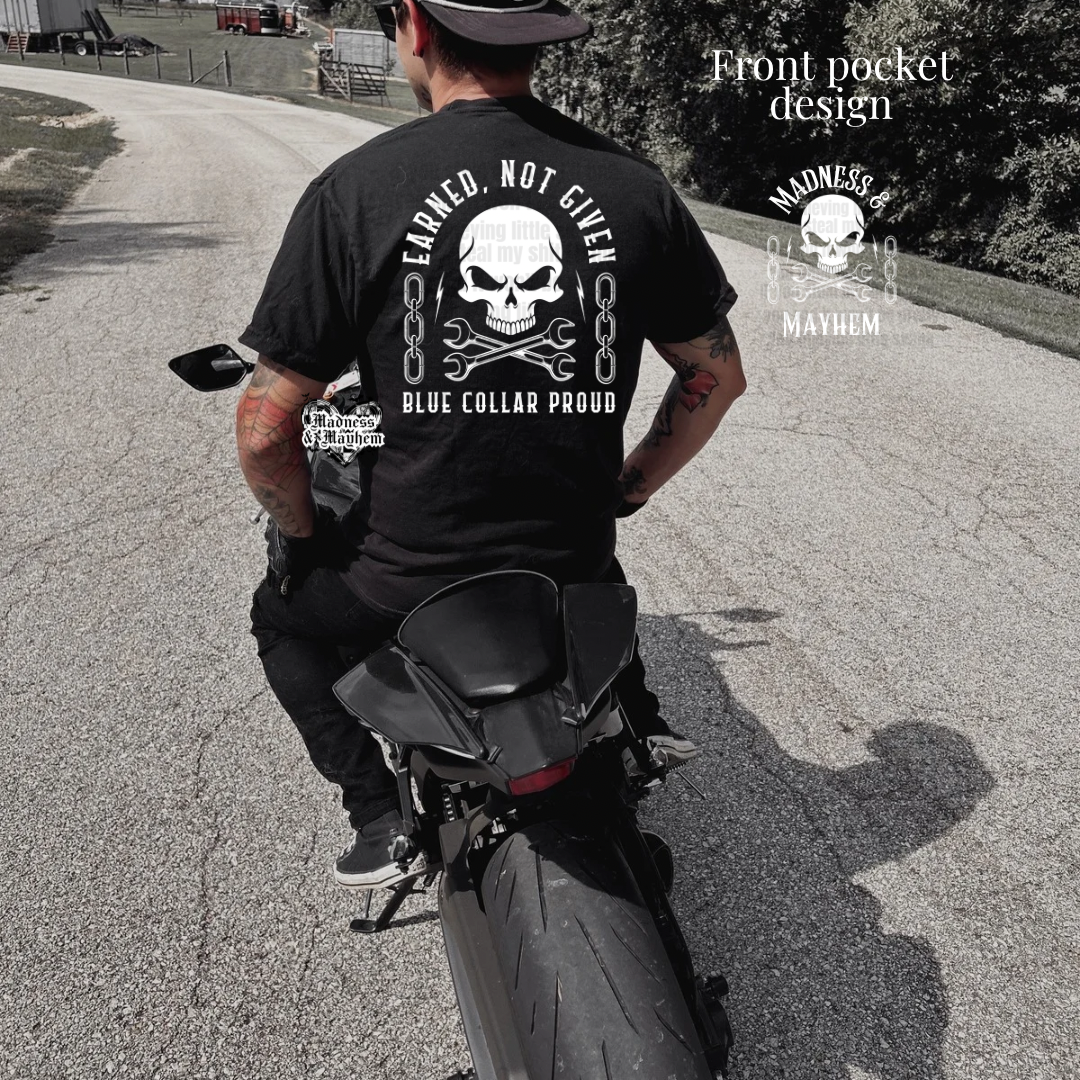 Mens Earned not given front/back TShirt