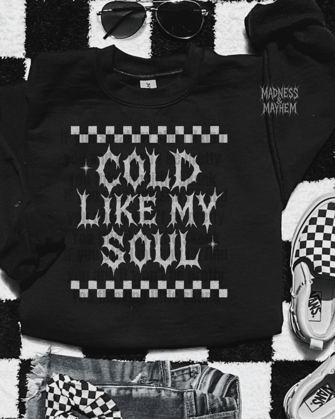 Cold like my soul sweatshirt