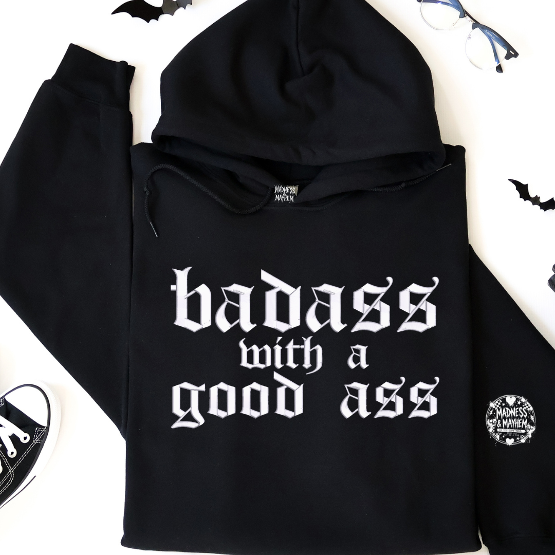 Badass with a good ass embroidered Hoodie