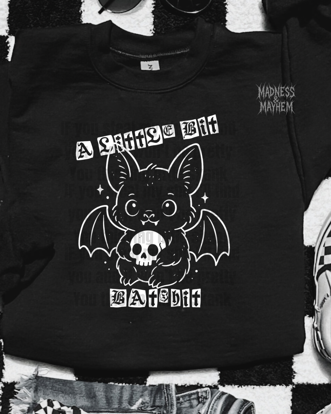 A little bit batshit sweatshirt