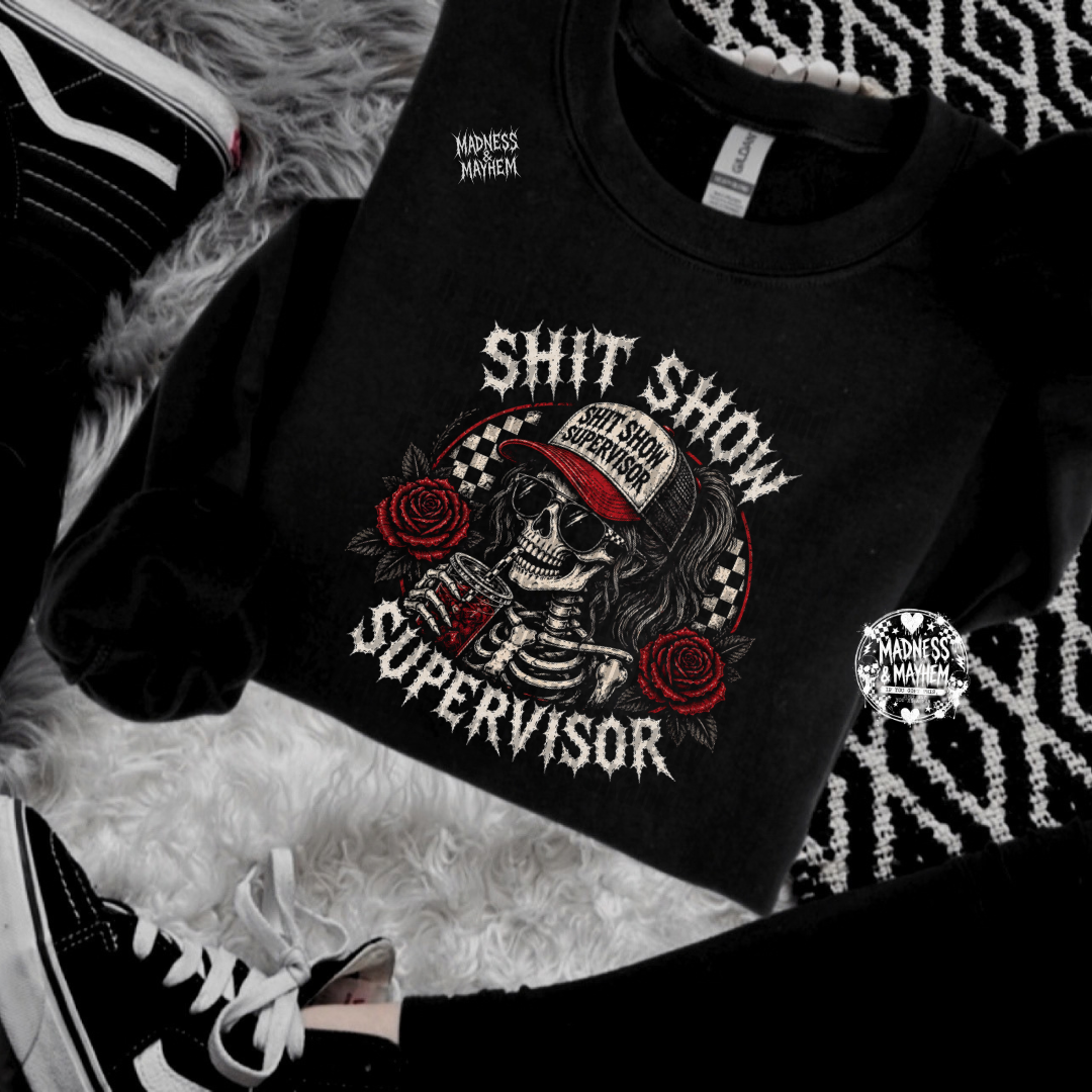 Shit show supervisor sweatshirt