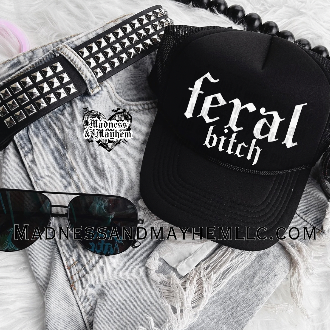 Feral Bitch Trucker Hat