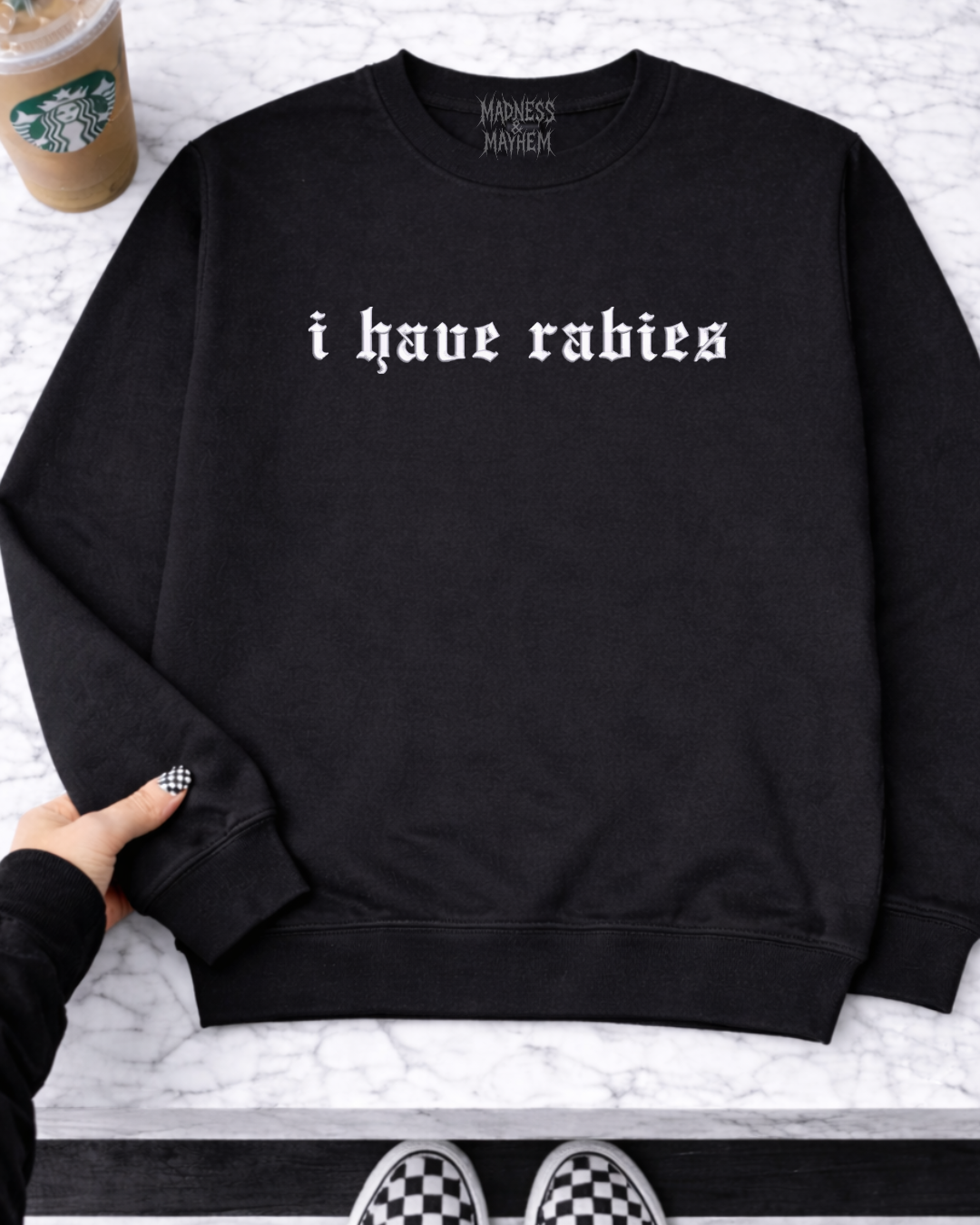 I have rabies embroidered sweatshirt