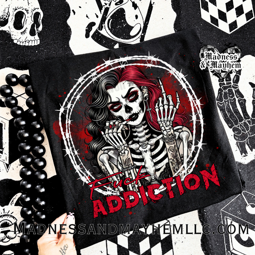 Fuck addiction Shirt