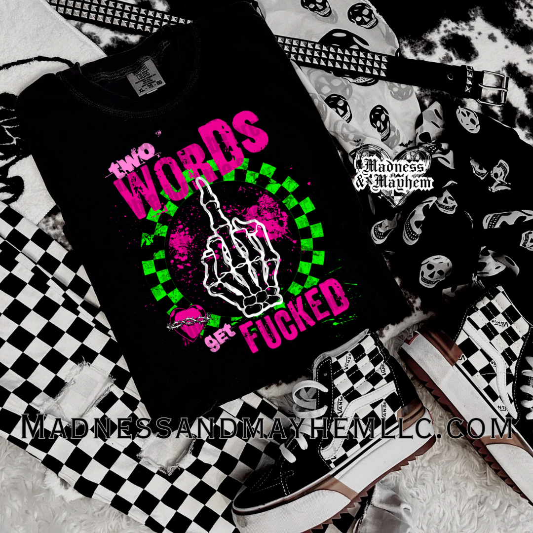 Two words get fucked Shirt