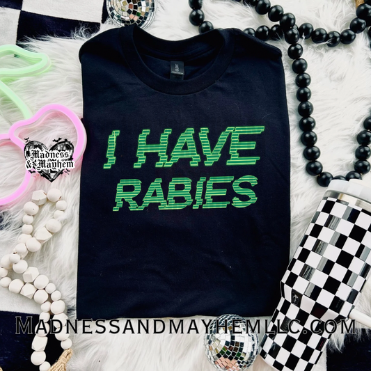 I have rabies Shirt