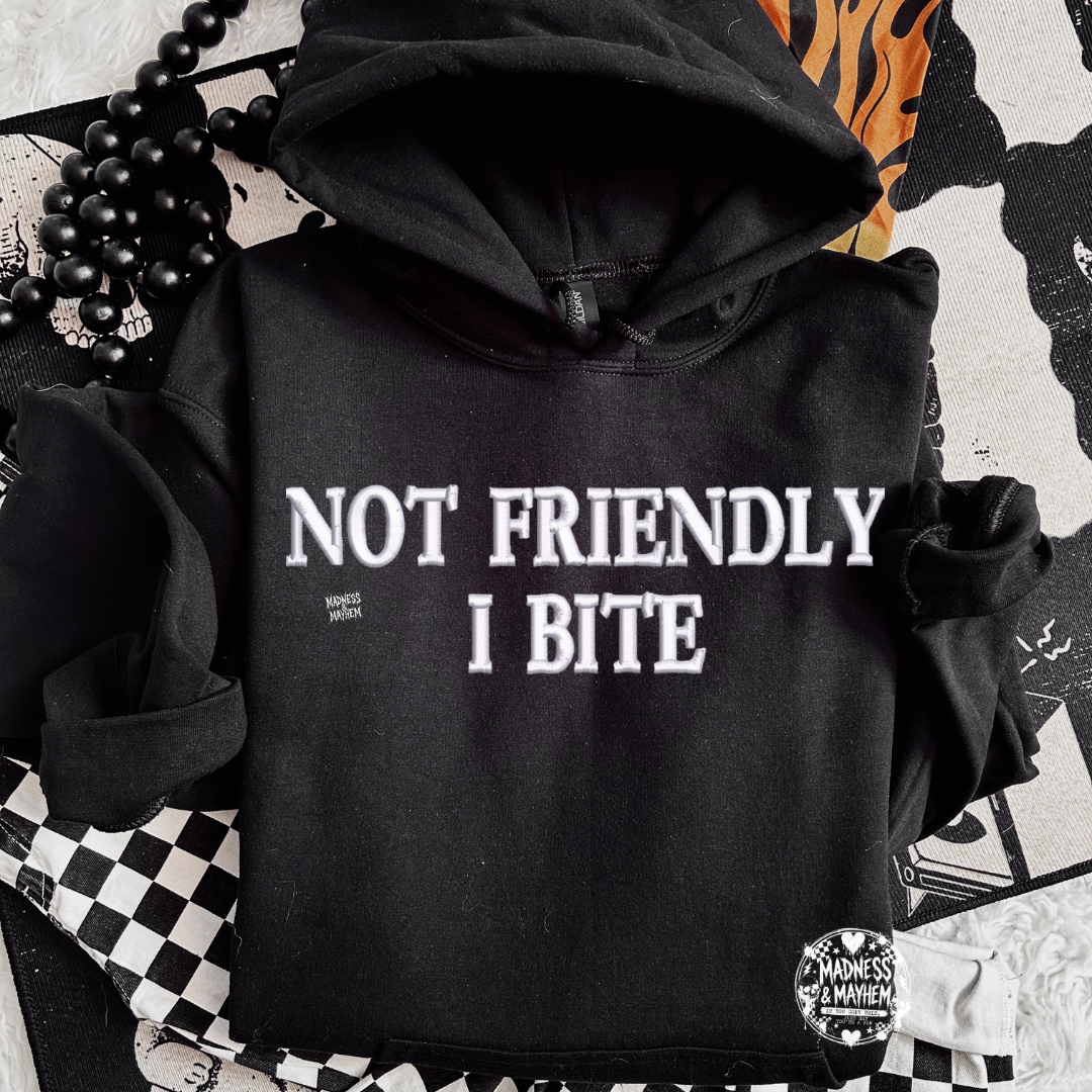 Not friendly I bite embroidered Hoodie