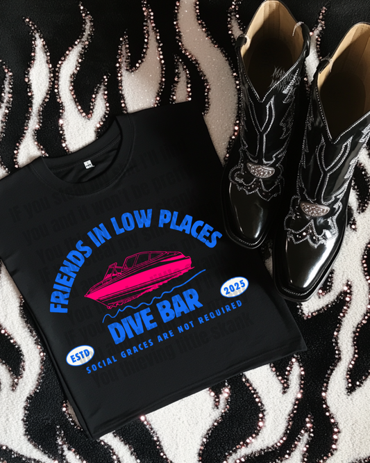 Friends in low places dive bar Shirt