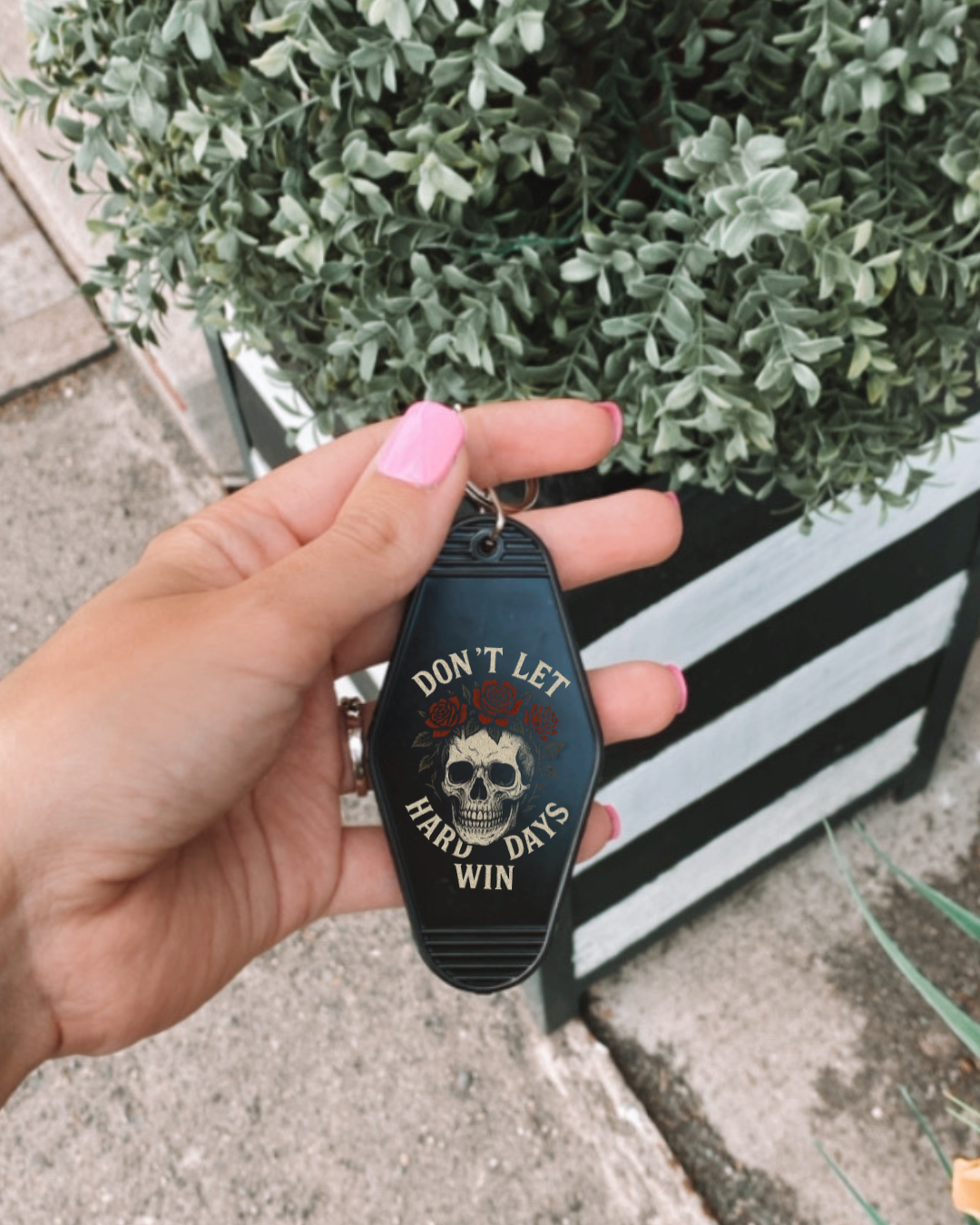 Don't let the hard days win Hotel Keychain