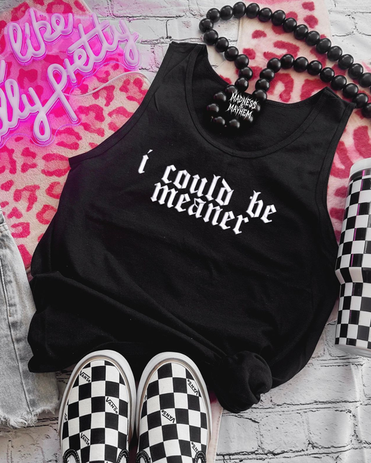 i could be meaner embroidered unisex tank