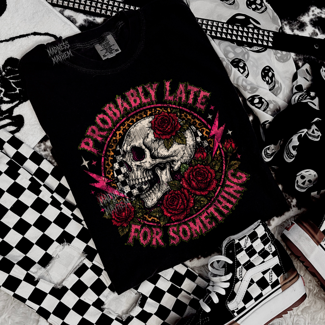 probably late tshirt
