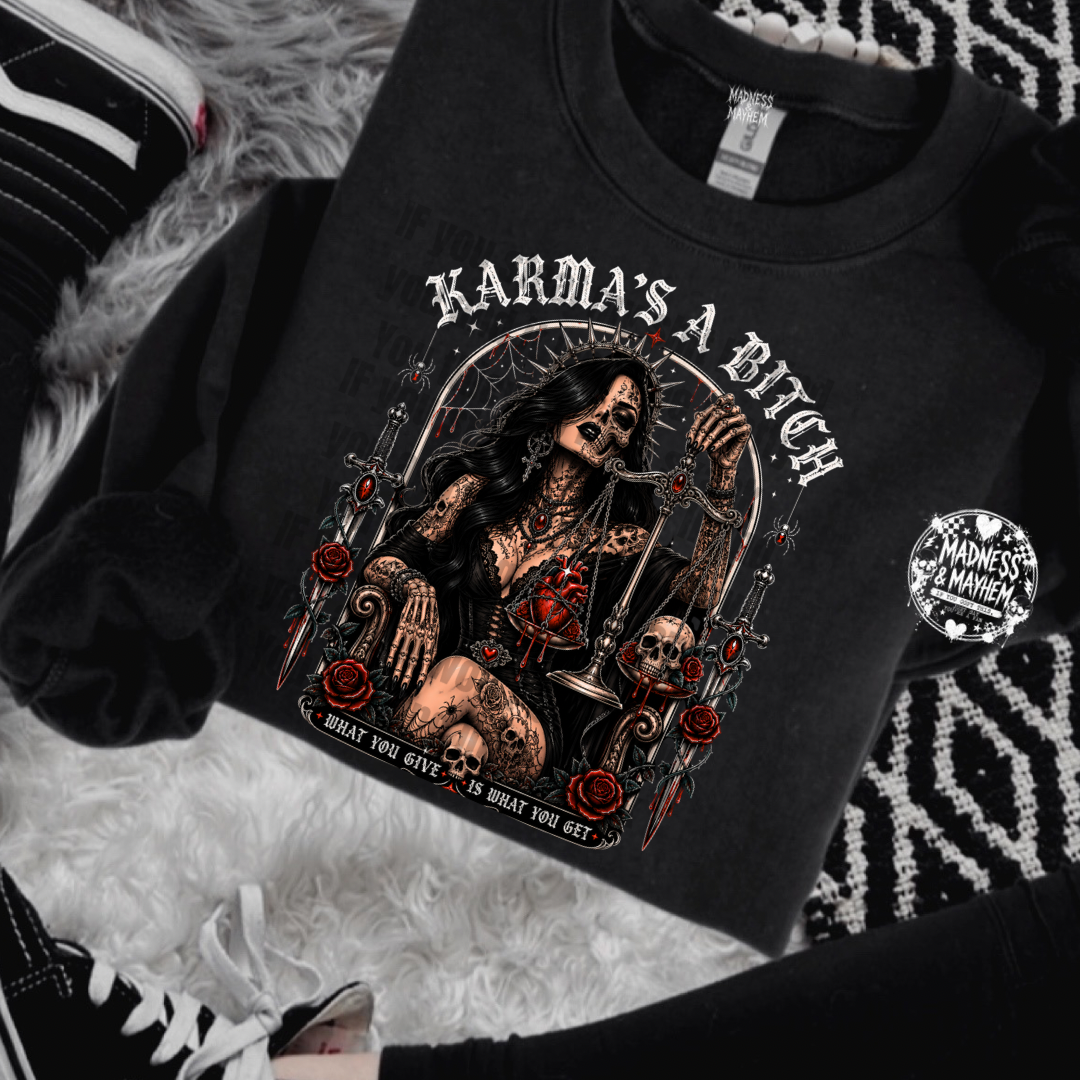 Karmas a bitch sweatshirt
