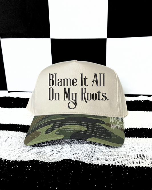 Camo blame it all on my roots embroidered Hat
