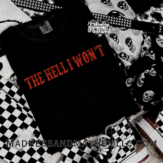 Black & red the hell I wont Shirt