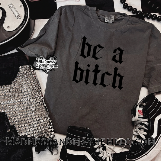 G Be a bitch Shirt