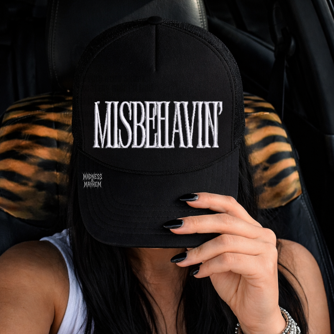 Misbehavin embroidered Trucker Hat