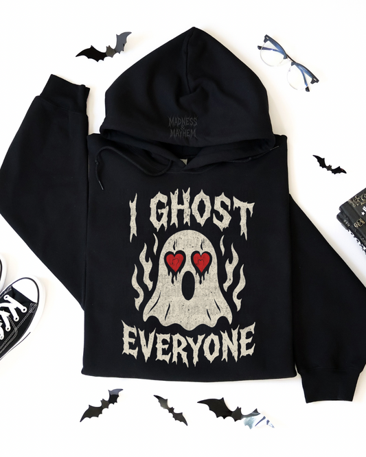 I ghost everyone hoodie