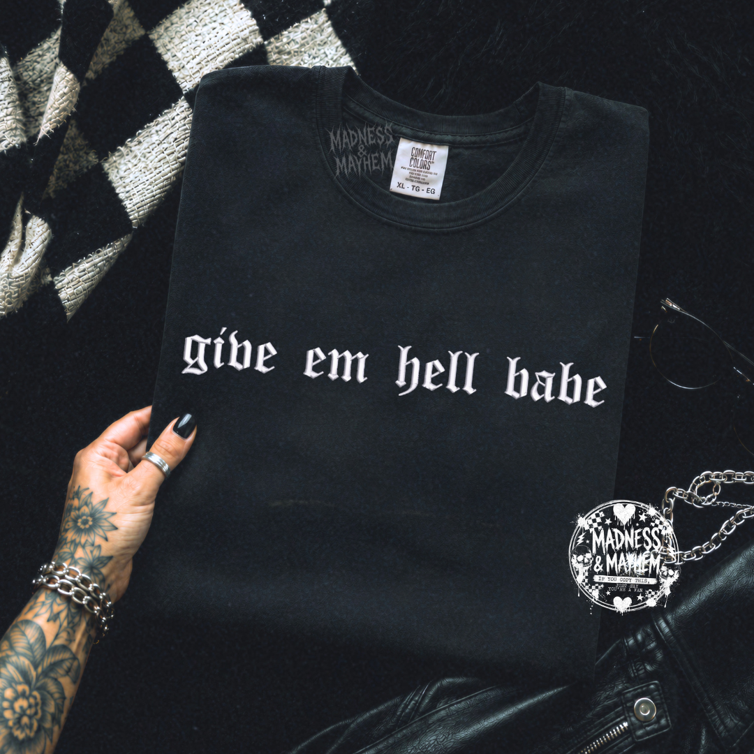 Give em hell babe embroidered tshirt