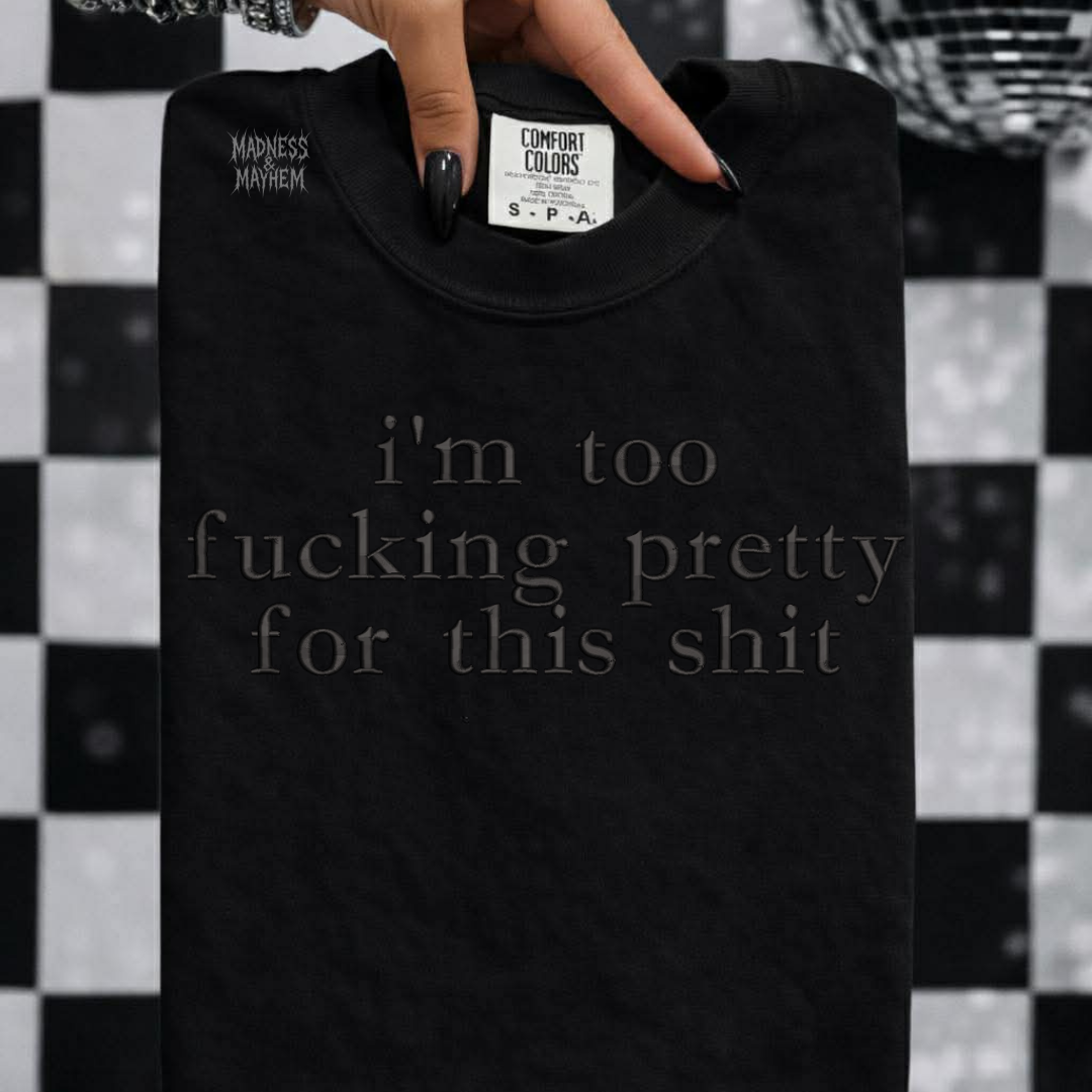 Too fucking pretty embroidered tshirt