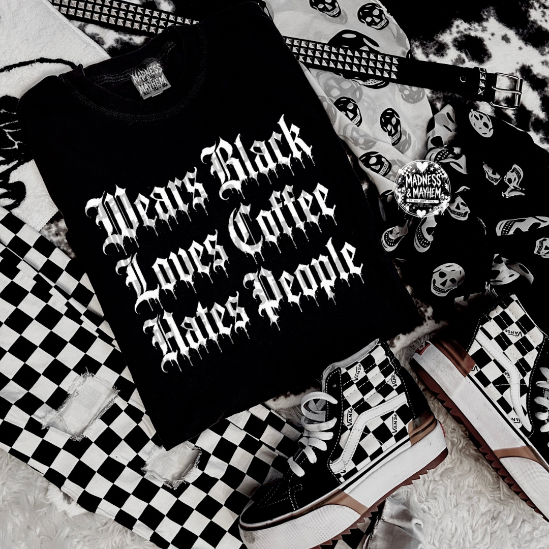 Wears black loves coffee hates people tshirt