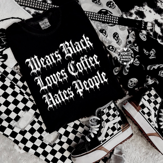 Wears black loves coffee hates people tshirt