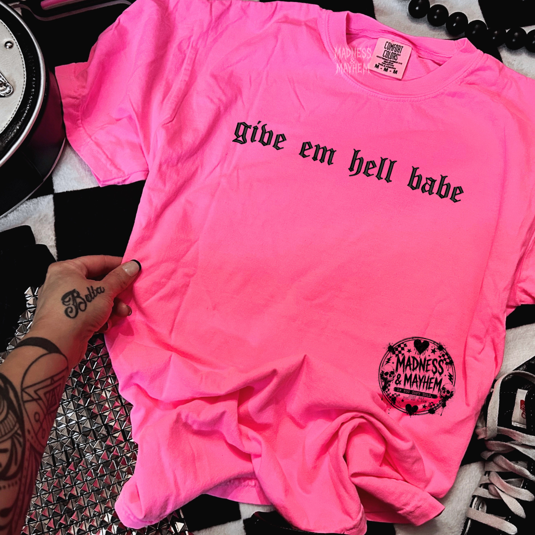 Neon pink Give em hell babe embroidered tshirt