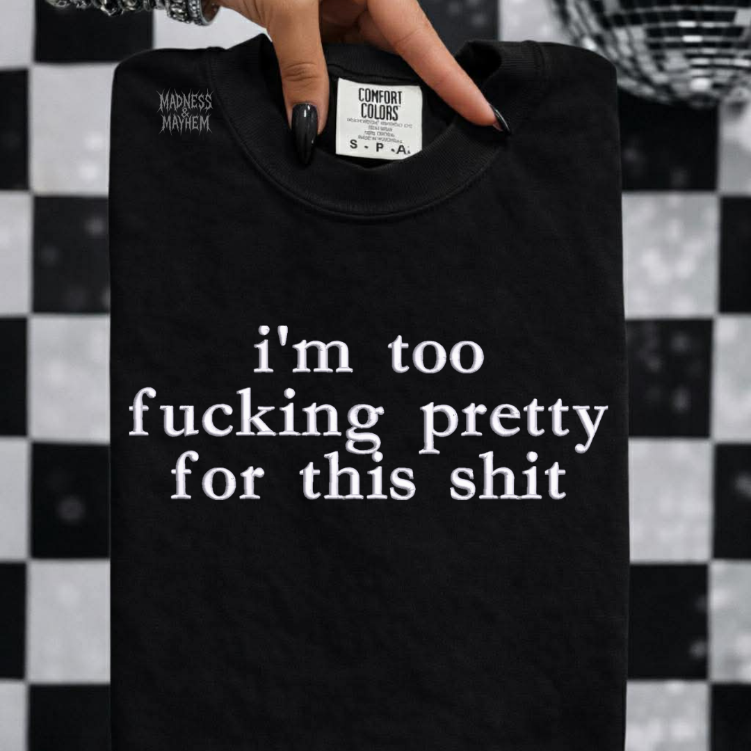 Too fucking pretty embroidered tshirt