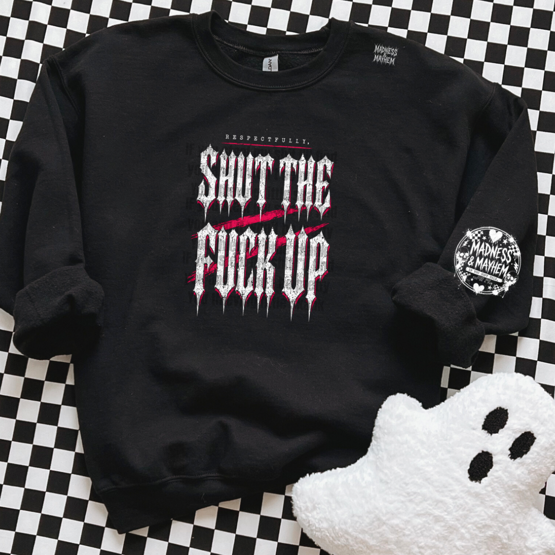 Respectfully STFU sweatshirt