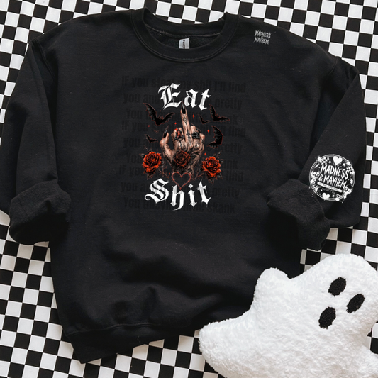 Eat shit sweatshirt